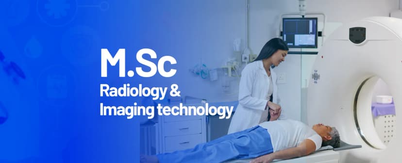 M.Sc Radiology & Imaging Technology