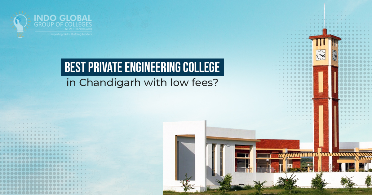 Best Private Engineering College in Chandigarh with low fees? - IGEF Blog