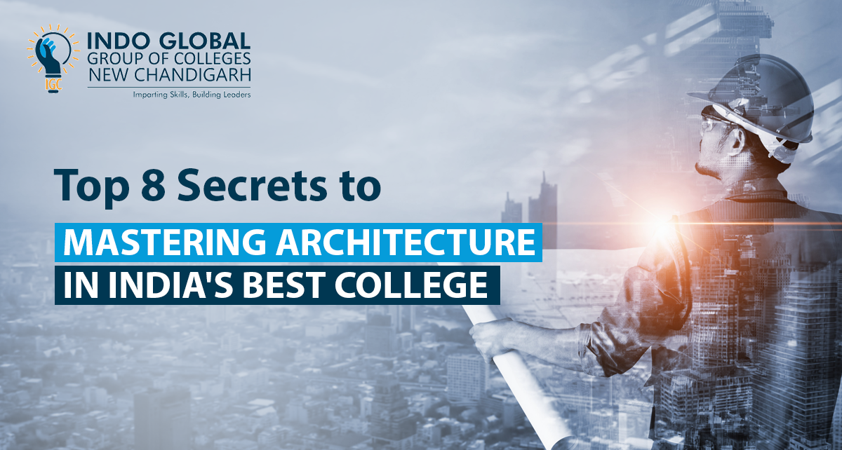 Top 8 Secrets to Mastering Architecture in India's best College